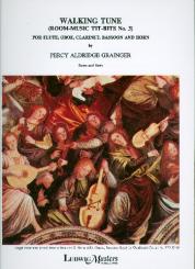 Grainger, Percy Aldridge: Walking Tune for flute, oboe, clarinet, horn and bassoon, score and parts 