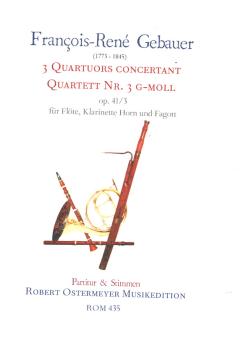 Gébauer, Francois-Réné: Quartett g-Moll Nr.3 op.41,3 für Flöte, Klarinette, Horn und Fagott, Partitur und Stimmen 